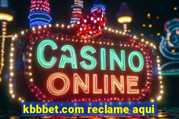 kbbbet.com reclame aqui